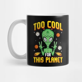 Alien Too Cool For This Planet Mug